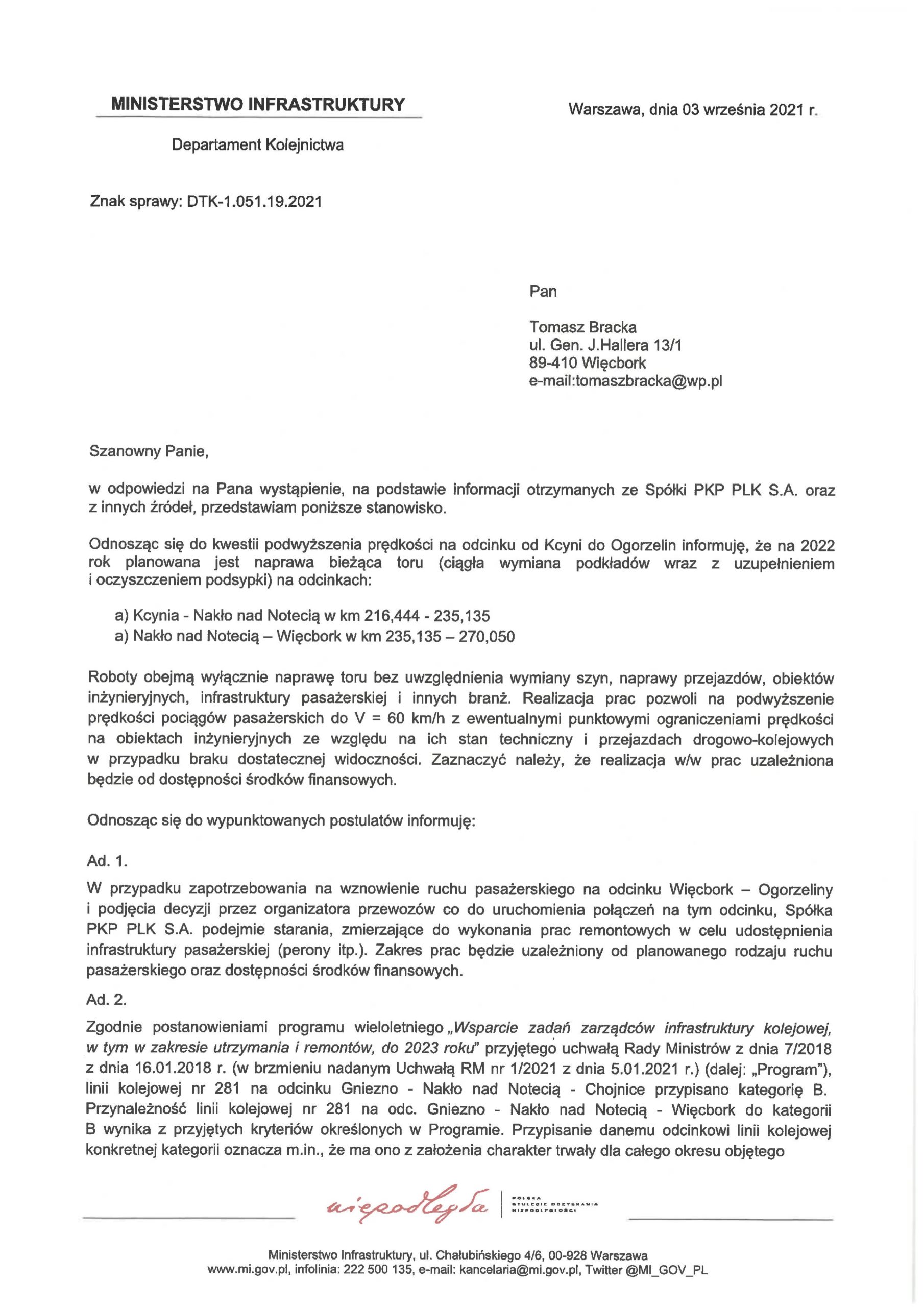 Z ogromną satysfakcją oznajmiam za załączonym pismem, że dziś Minister Infrastruktury potwierdził mi po 20 latach mojej walki o uratowanie linii kolejowej 281 jej remont od 2022 roku na całym odcinku: Oleśnica - Gniezno - Kcynia - Więcbork - Chojnice